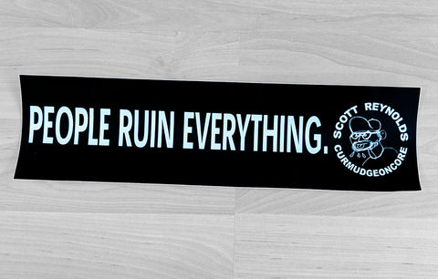 "People Ruin Everything" Bumper Sticker