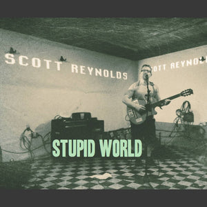 Scott Reynolds - Stupid World (CD)